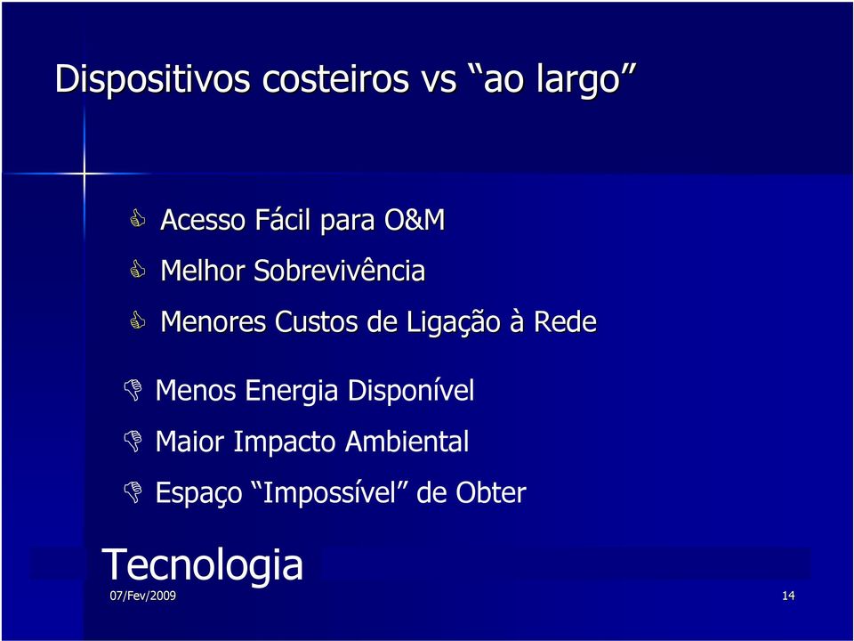 Ligação à Rede Menos Energia Disponível Maior Impacto