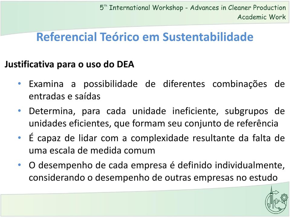 formam seu conjunto de referência É capaz de lidar com a complexidade resultante da falta de uma escala de medida