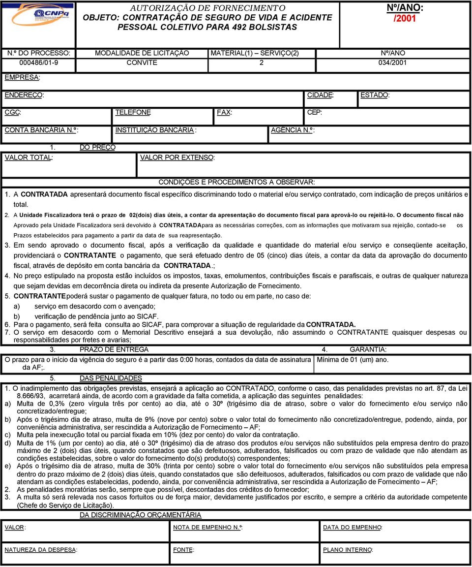 º: INSTITUIÇÃO BANCÁRIA : AGÊNCIA N.º: 1. DO PREÇO VALOR TOTAL: VALOR POR EXTENSO: CONDIÇÕES E PROCEDIMENTOS A OBSERVAR: 1.