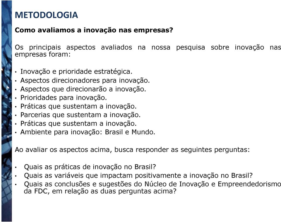 Práticas que sustentam a inovação. Ambiente para inovação: Brasil e Mundo.