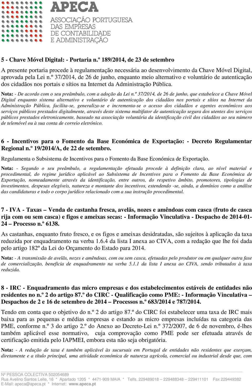 Nota: - De acordo com o seu preâmbulo, com a adoção da Lei n.