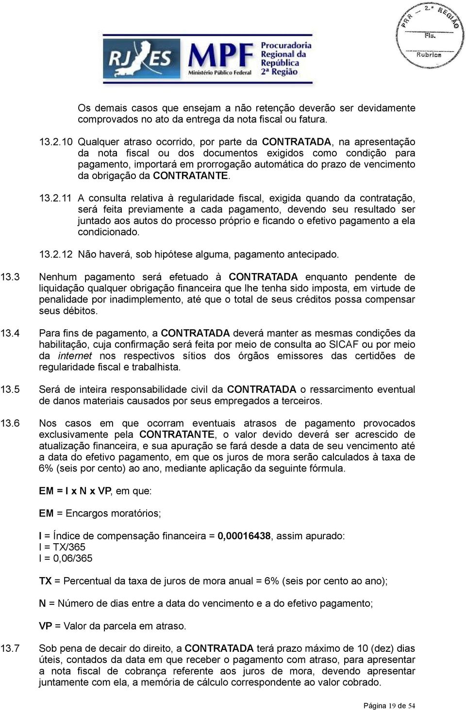 vencimento da obrigação da CONTRATANTE. 13.2.