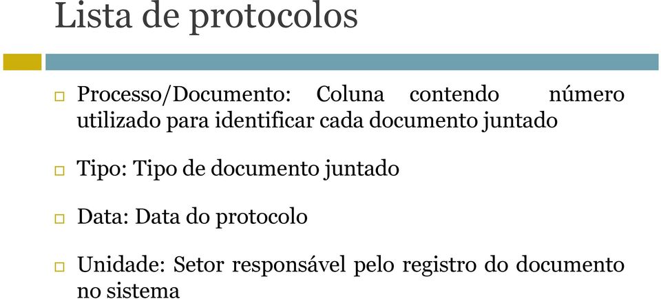 Tipo: Tipo de documento juntado Data: Data do protocolo