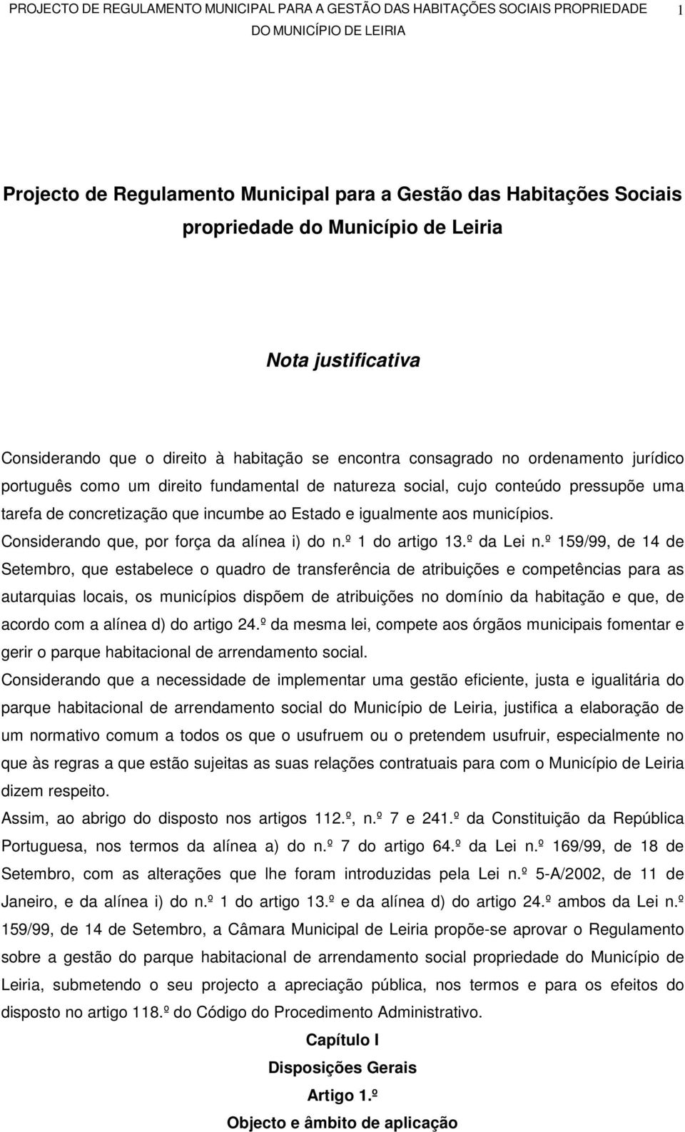 Considerando que, por força da alínea i) do n.º 1 do artigo 13.º da Lei n.