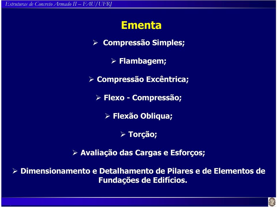 Torção; Avaliação das Cargas e Esforços;