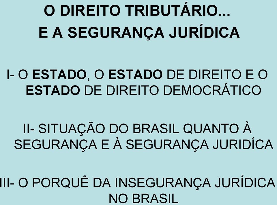 DIREITO E O ESTADO DE DIREITO DEMOCRÁTICO II- SITUAÇÃO