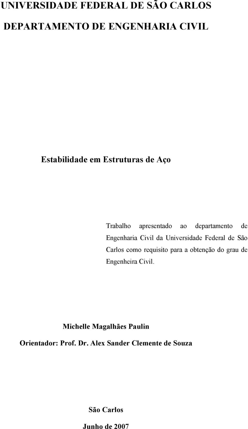 Universidade Federal de São Carlos como requisito para a obtenção do grau de Engenheira