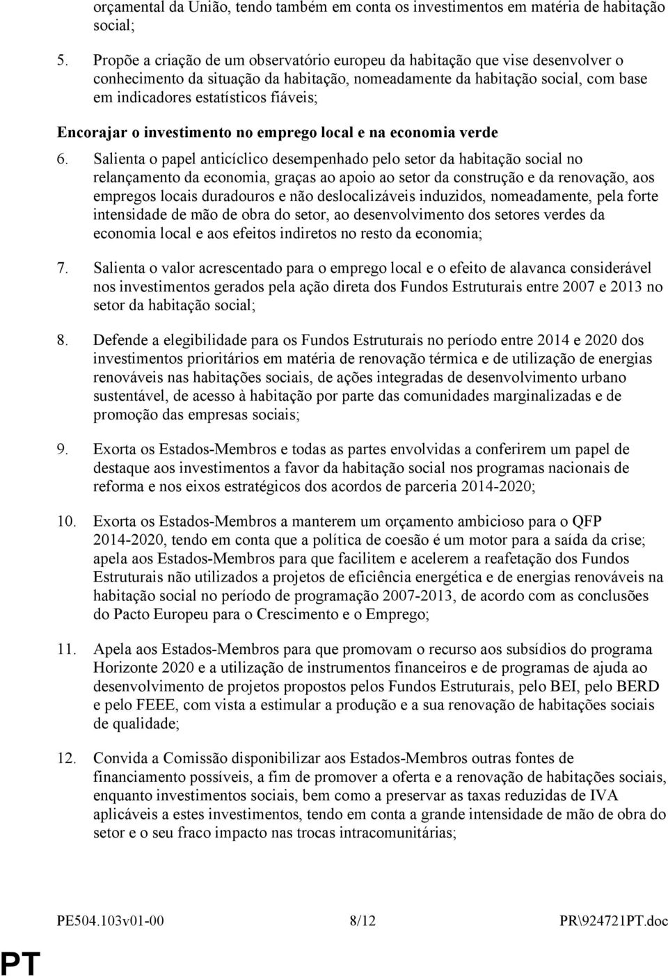 Encorajar o investimento no emprego local e na economia verde 6.