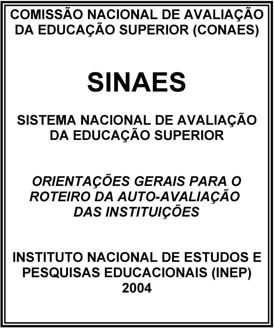 ORIENTAÇÕES GERAIS PARA O ROTEIRO DA AUTO-AVALIAÇÃO DAS