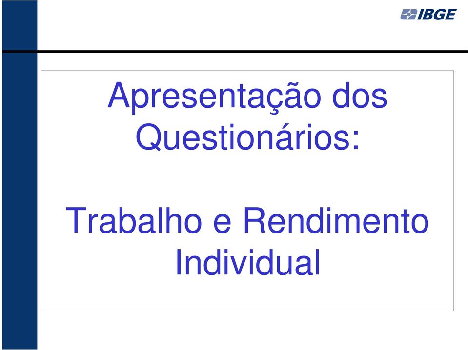 Questionários: