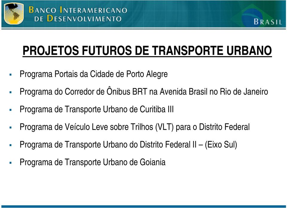 Curitiba III Programa de Veículo Leve sobre Trilhos (VLT) para o Distrito Federal Programa