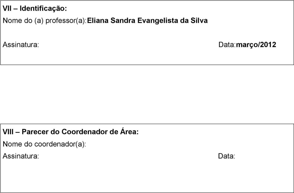 Silva Assinatura: Data:março/2012 VIII Parecer