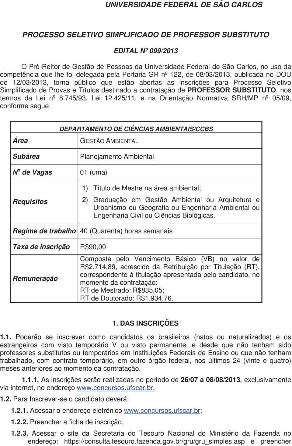 PROFESSOR SUBSTITUTO, nos termos da Lei nº 8.745/93, Lei 12.