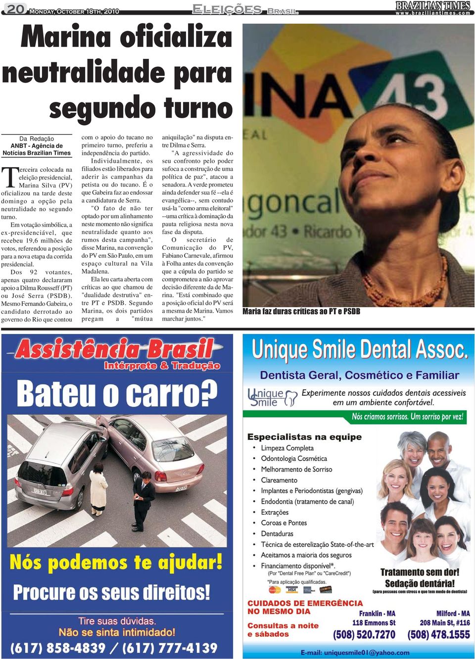 Dos 92 votantes, apenas quatro declararam apoio a Dilma Rousseff (PT) ou José Serra (PSDB).