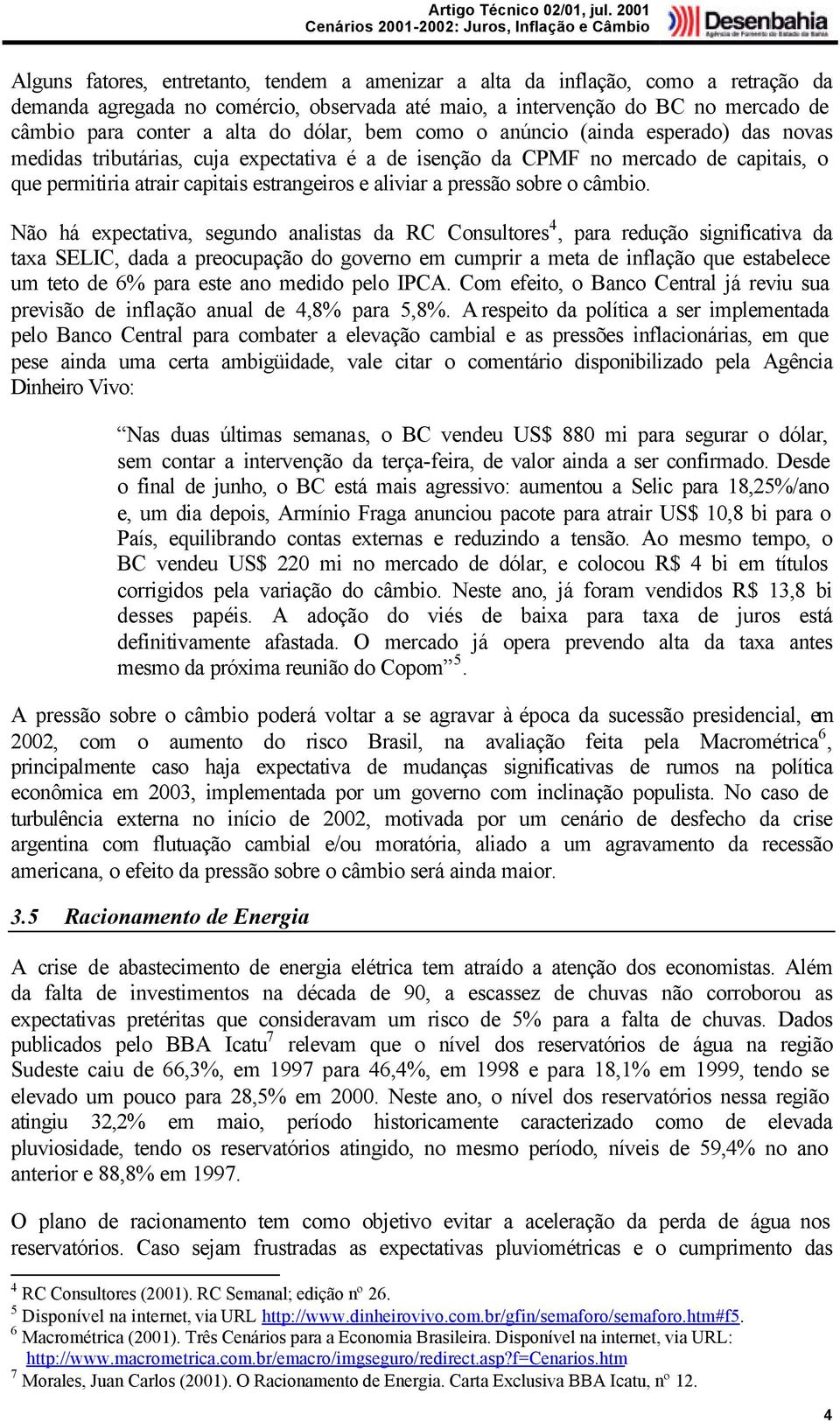 pressão sobre o câmbio.