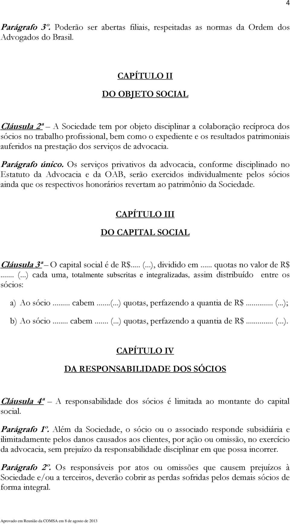 auferidos na prestação dos serviços de advocacia. Parágrafo único.