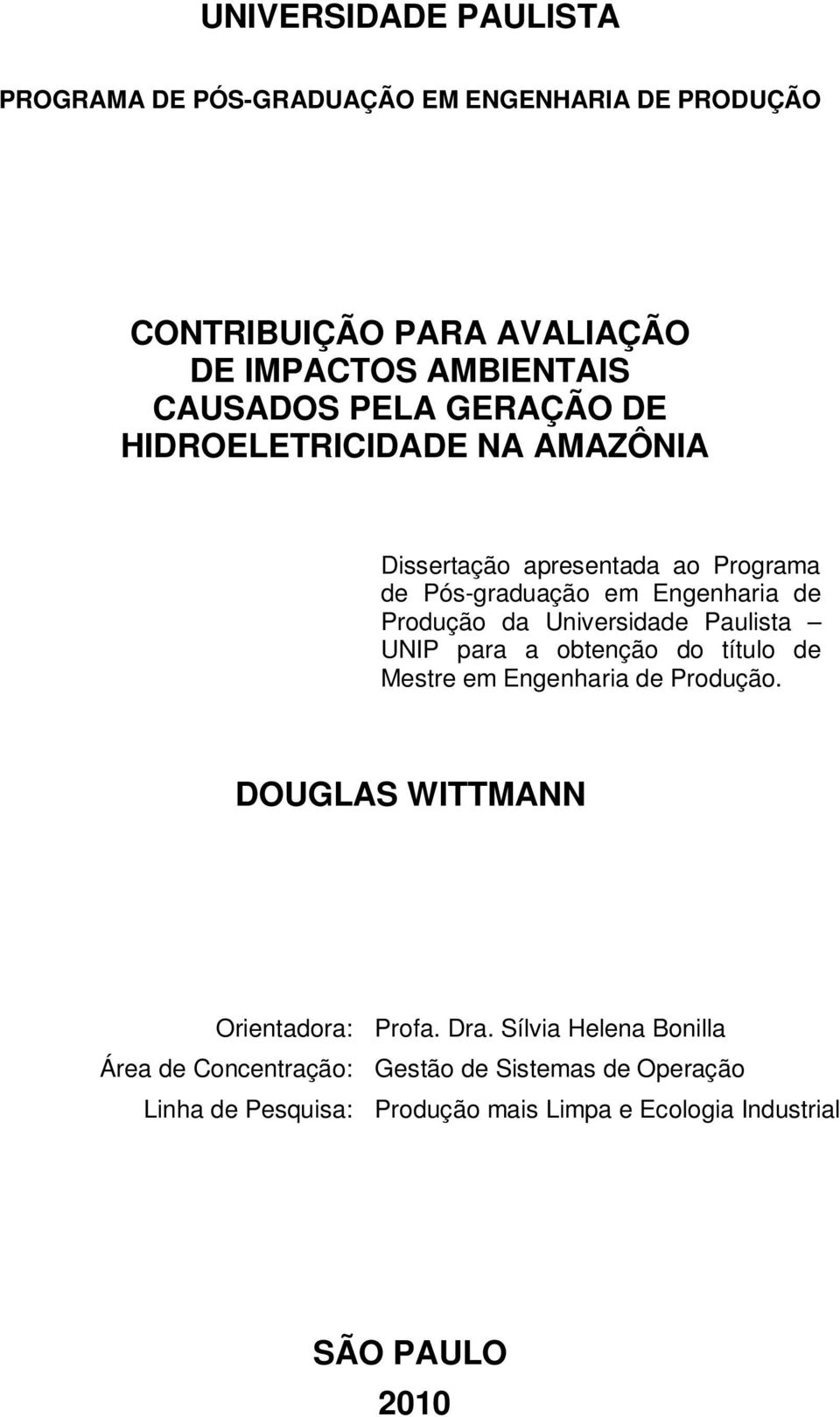Universidade Paulista UNIP para a obtenção do título de Mestre em Engenharia de Produção.