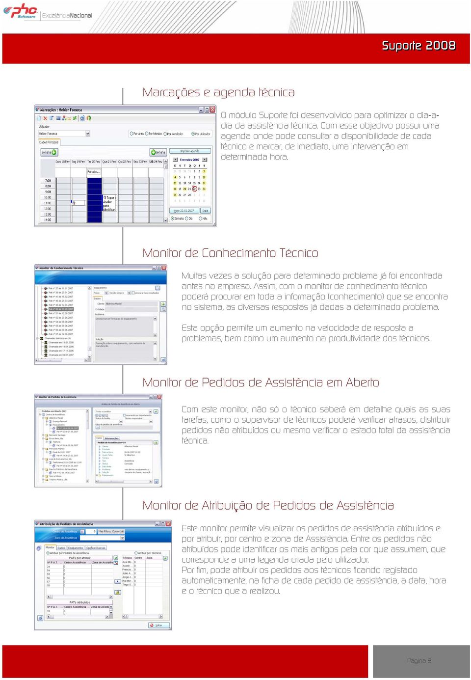 Monitor de Conhecimento Técnico Muitas vezes a solução para determinado problema já foi encontrada antes na empresa.