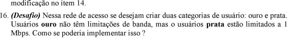 categorias de usuário: ouro e prata.