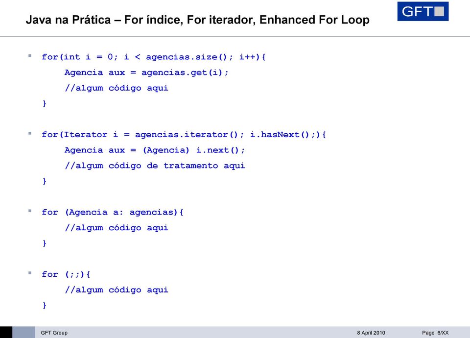 iterator(); i.hasnext();){ Agencia aux = (Agencia) i.