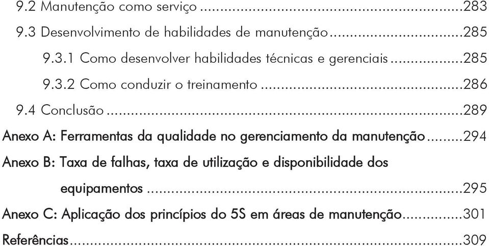 ..289 Anexo A: Ferramentas da qualidade no gerenciamento da manutenção.