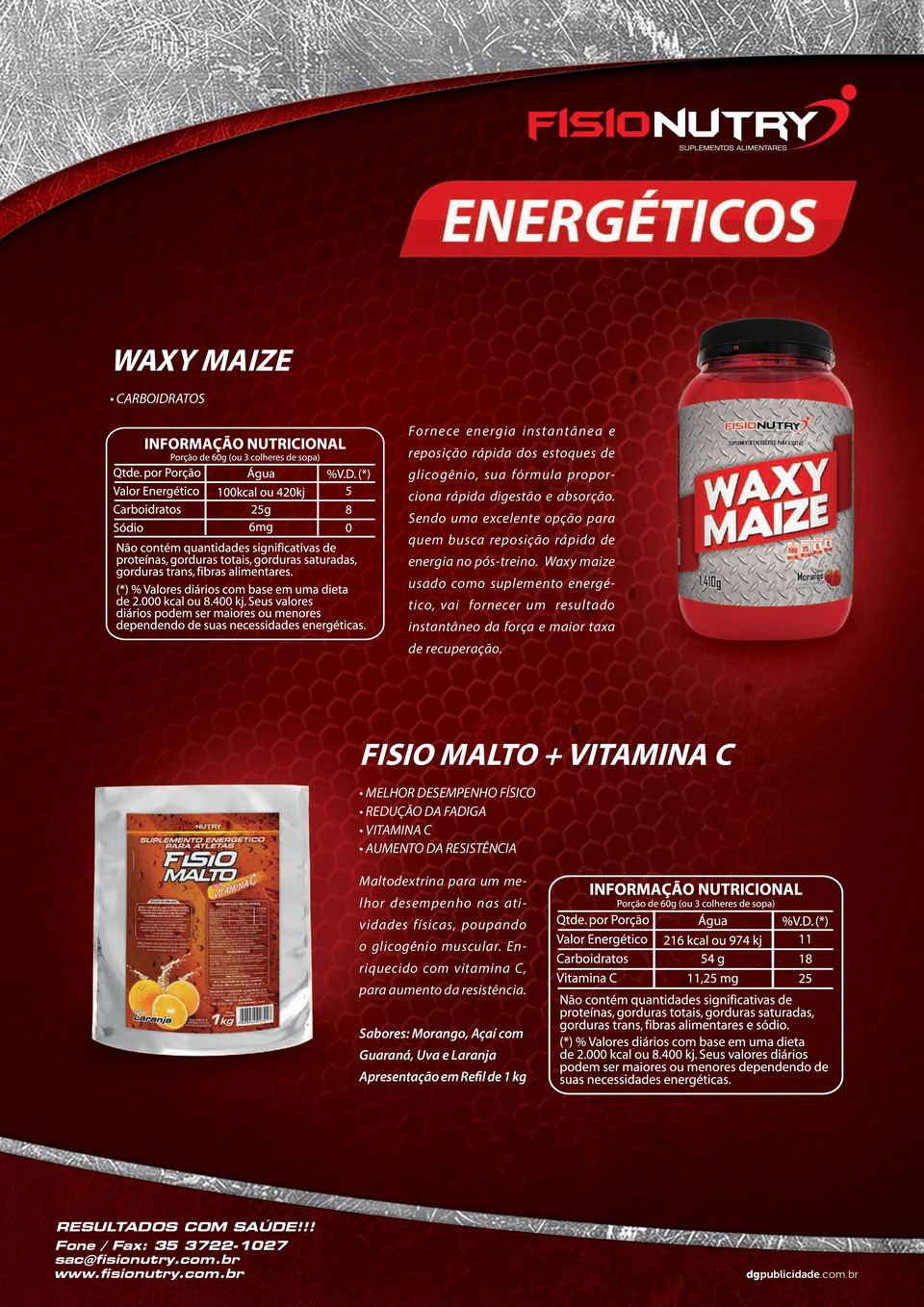 Waxy maize usado como suplemento energético, vai fornecer um resultado instantâneo da força e maior taxa de recuperação.
