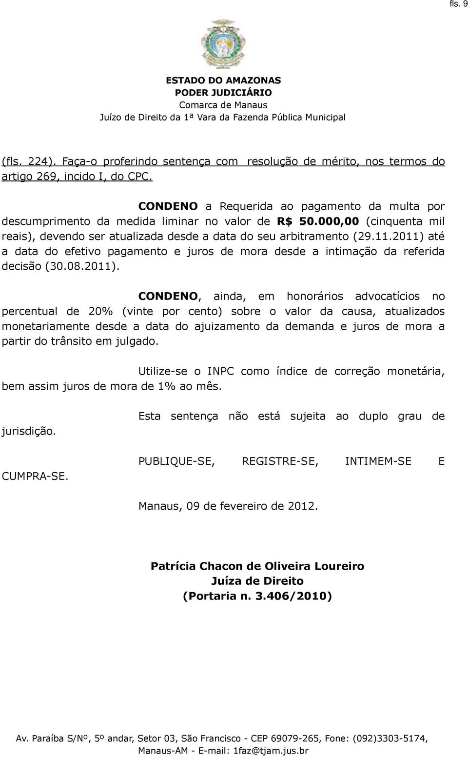 000,00 (cinquenta mil reais), devendo ser atualizada desde a data do seu arbitramento (29.11.2011) 