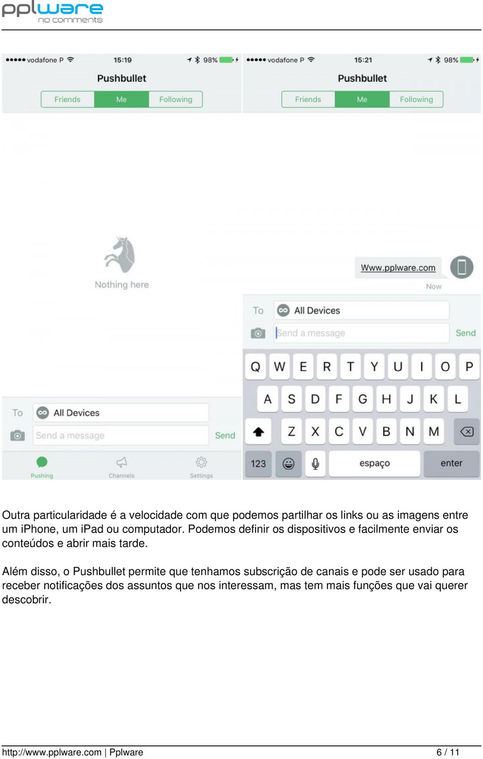 Além disso, o Pushbullet permite que tenhamos subscrição de canais e pode ser usado para receber notificações