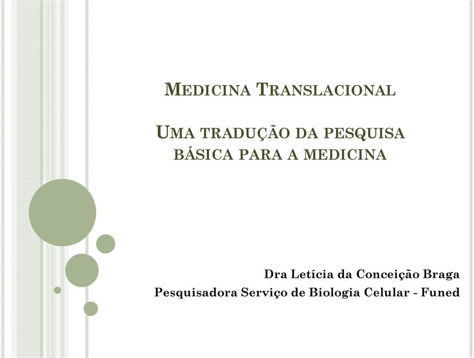 Dra Letícia da Conceição Braga