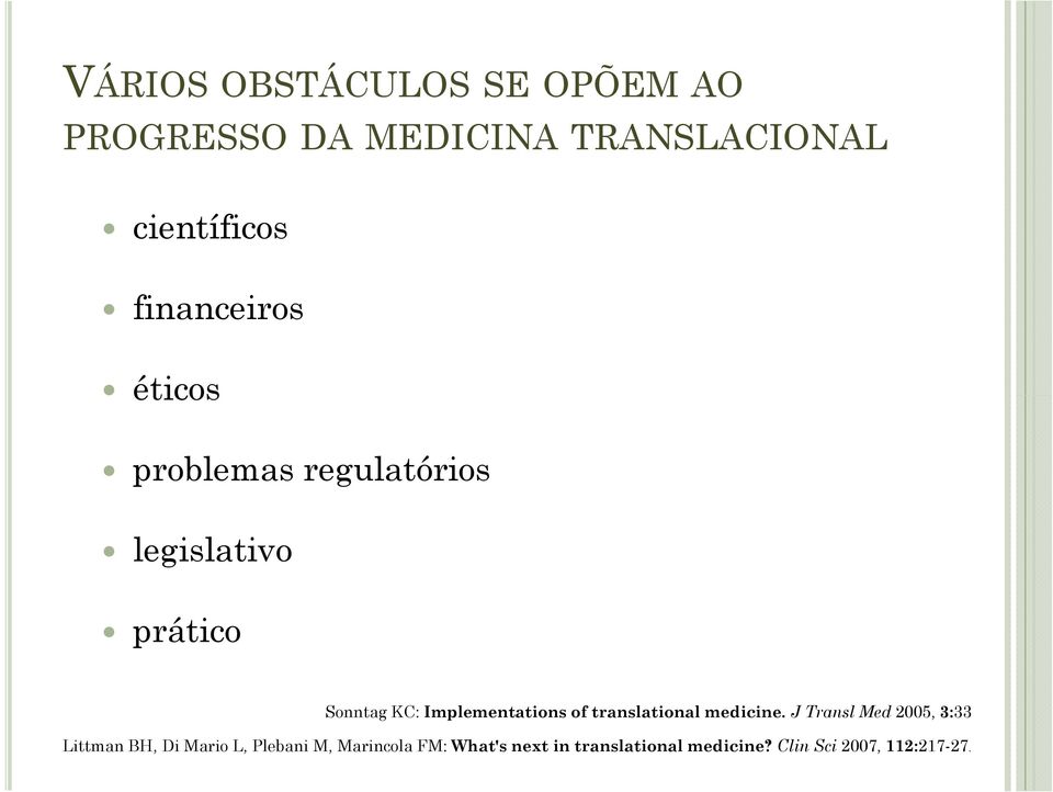 Implementations of translational medicine.