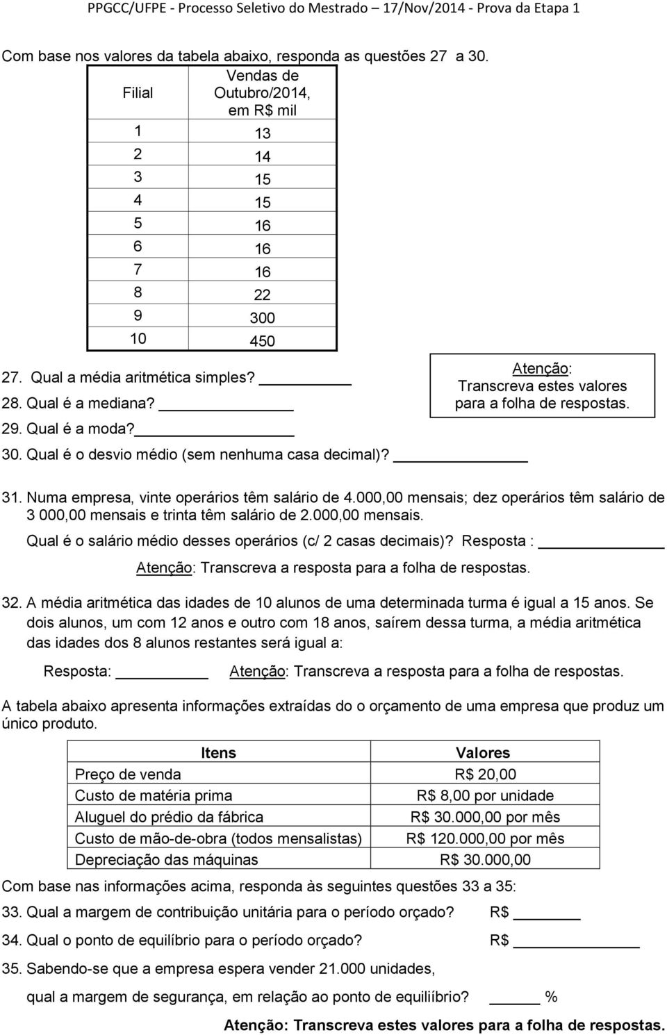 Numa empresa, vinte operários têm salário de 4.000,00 mensais; dez operários têm salário de 3 000,00 mensais e trinta têm salário de 2.000,00 mensais. Qual é o salário médio desses operários (c/ 2 casas decimais)?