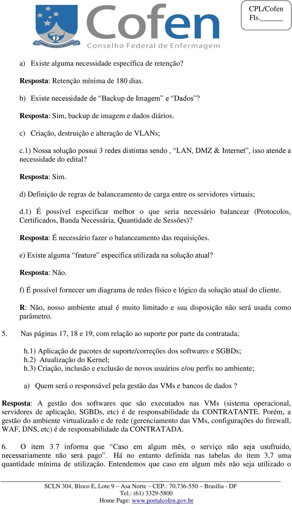 d) Definição de regras de balanceamento de carga entre os servidores virtuais; d.