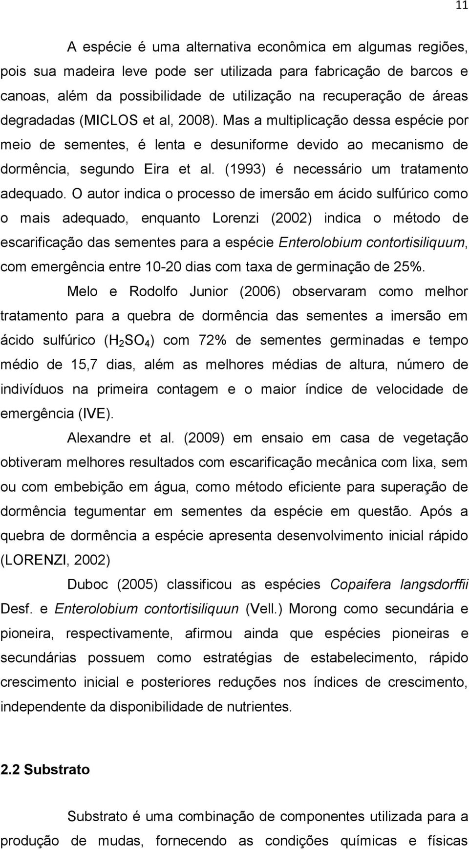 (1993) é necessário um tratamento adequado.