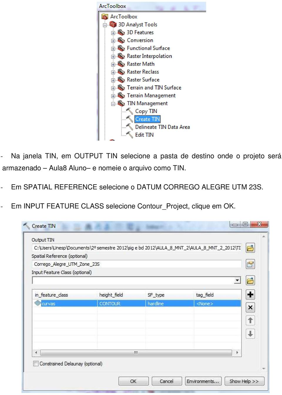 - Em SPATIAL REFERENCE selecione o DATUM CORREGO ALEGRE UTM 23S.