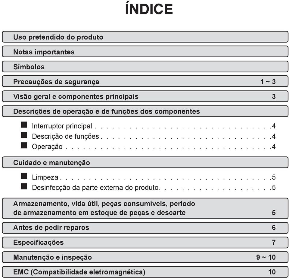 4 Cuidado e manutenção Limpeza. 5 Desinfecção da parte externa do produto.