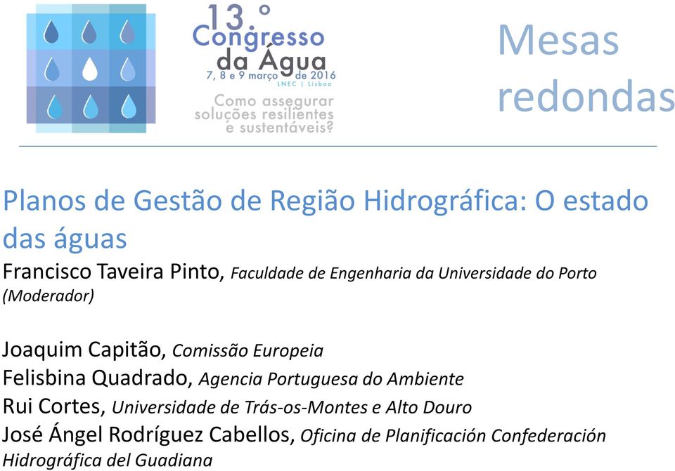 Felisbina Quadrado, Agencia Portuguesa do Ambiente Rui Cortes, Universidade de Trás-os-Montes e