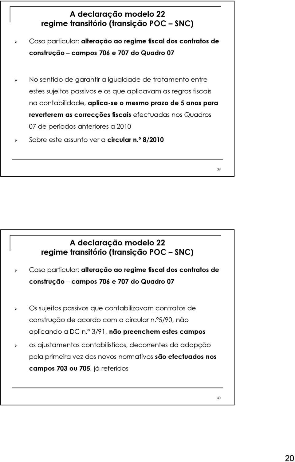 anteriores a 2010 Sobre este assunto ver a circular n.