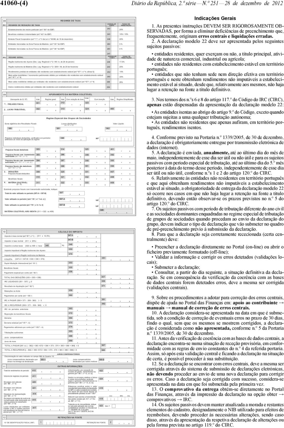 º ) Prejuízos fiscais com transmissão autorizada [art.º 5.º n.