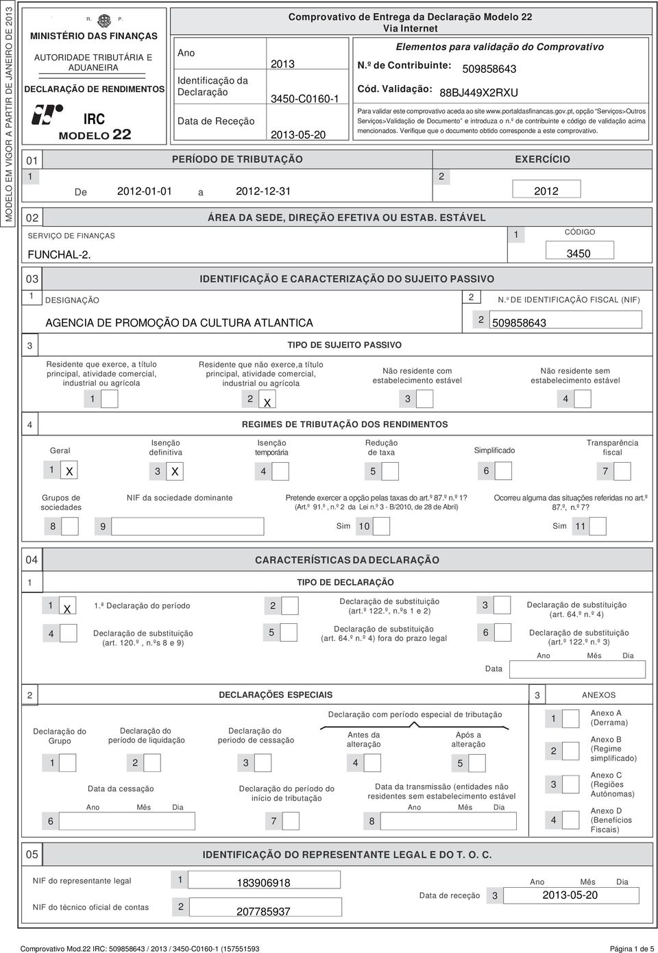 pt, opção Serviços>Outros Serviços>Validação de Documento e introduza o n.º de contribuinte e código de validação acima mencionados. Verifique que o documento obtido corresponde a este comprovativo.