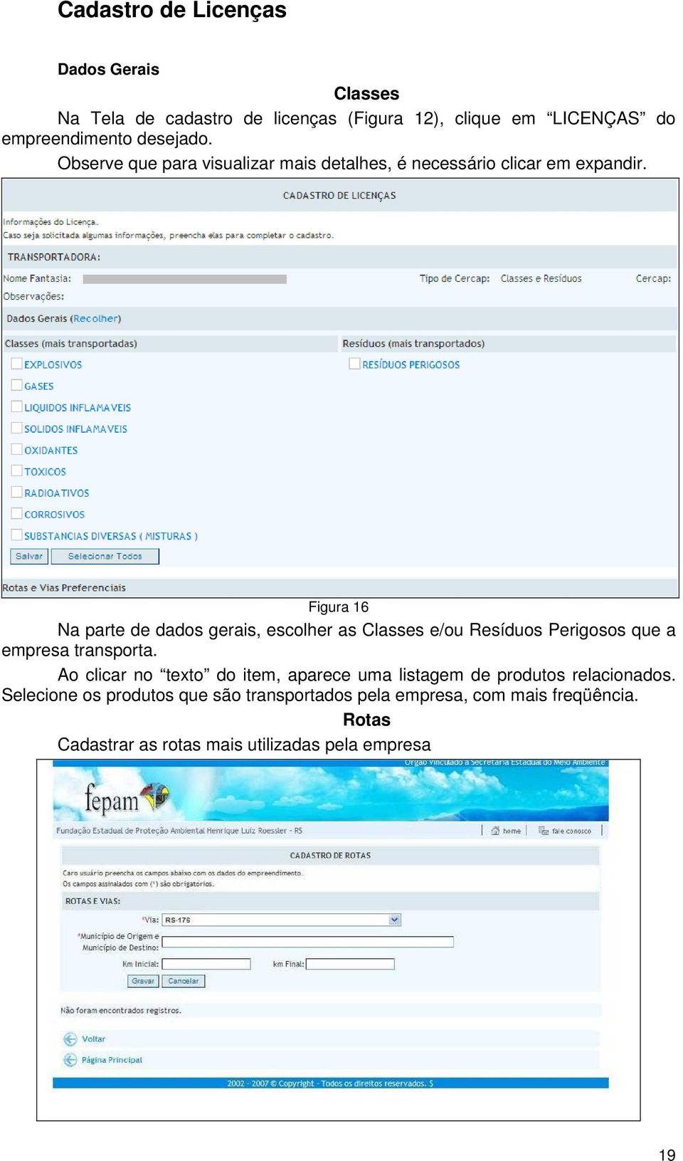 Figura 16 Na parte de dados gerais, escolher as Classes e/ou Resíduos Perigosos que a empresa transporta.