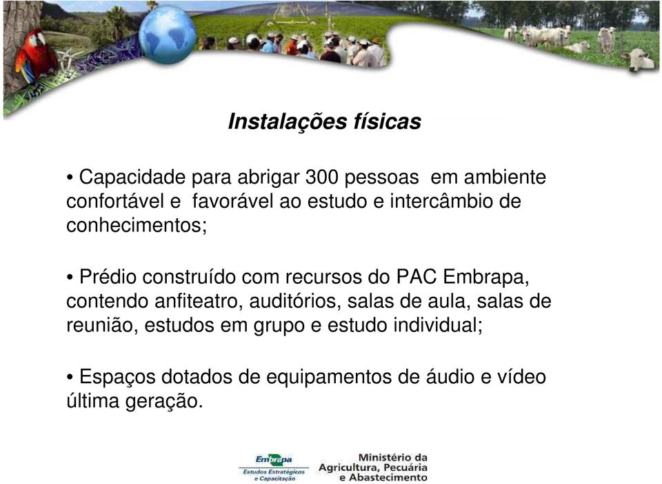 PAC Embrapa, contendo anfiteatro, auditórios, salas de aula, salas de reunião, estudos