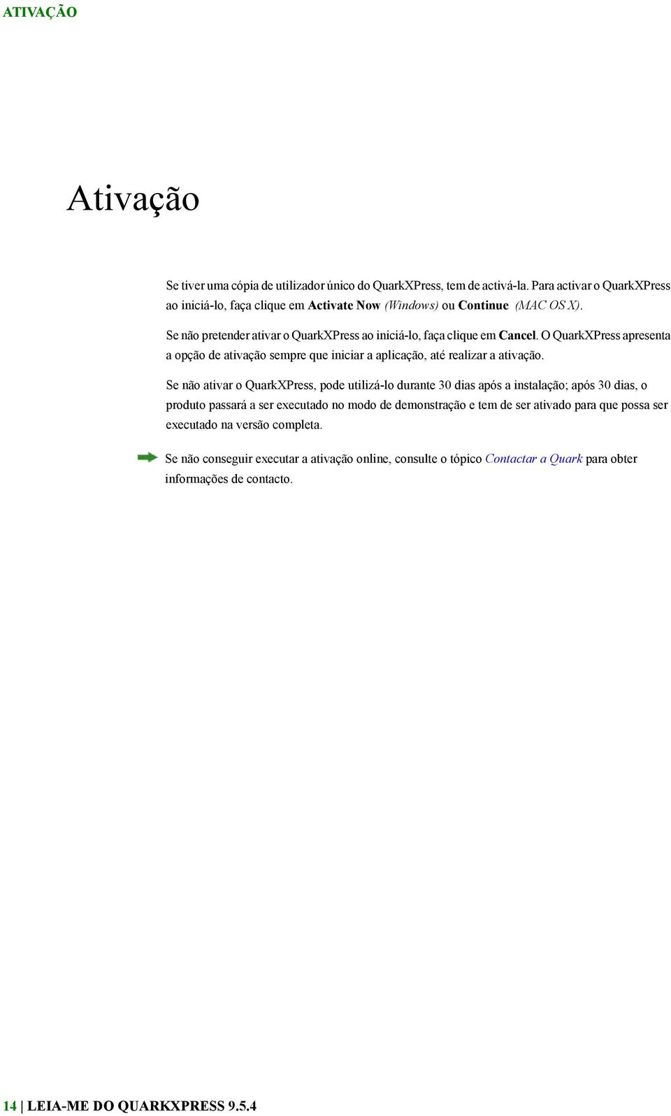 O QuarkXPress apresenta a opção de ativação sempre que iniciar a aplicação, até realizar a ativação.