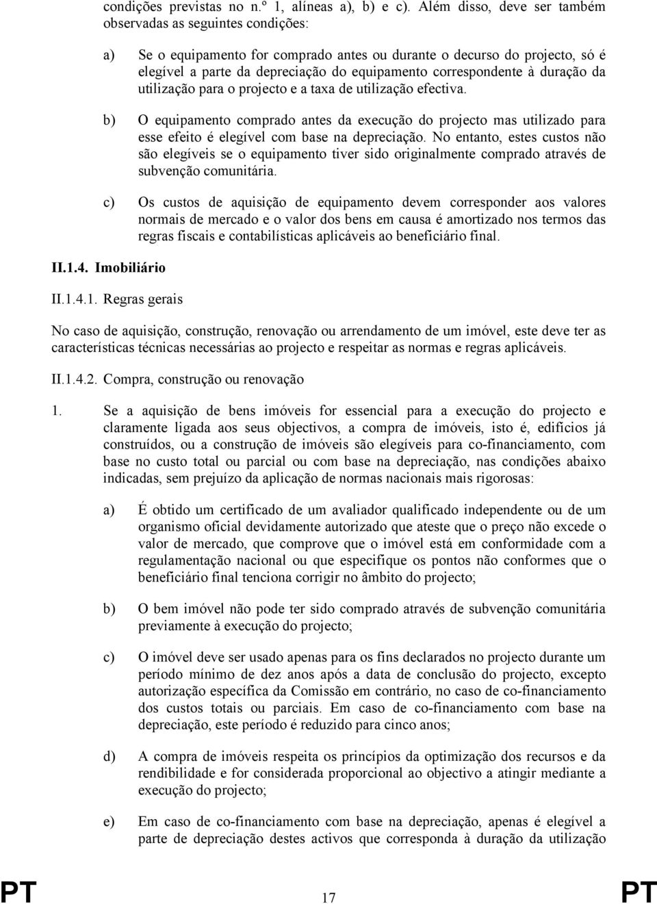 correspondente à duração da utilização para o projecto e a taxa de utilização efectiva.