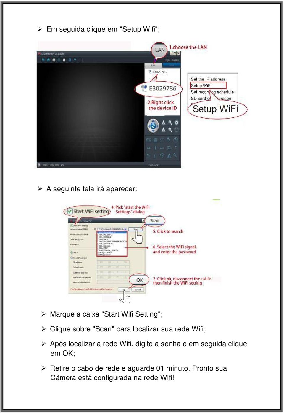 para localizar sua rede Wifi; Após localizar a rede Wifi, digite a senha e em seguida clique