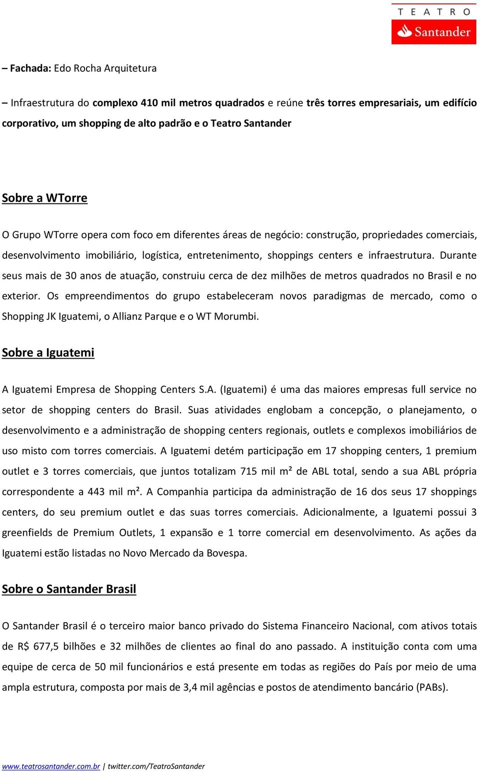 Durante seus mais de 30 anos de atuação, construiu cerca de dez milhões de metros quadrados no Brasil e no exterior.