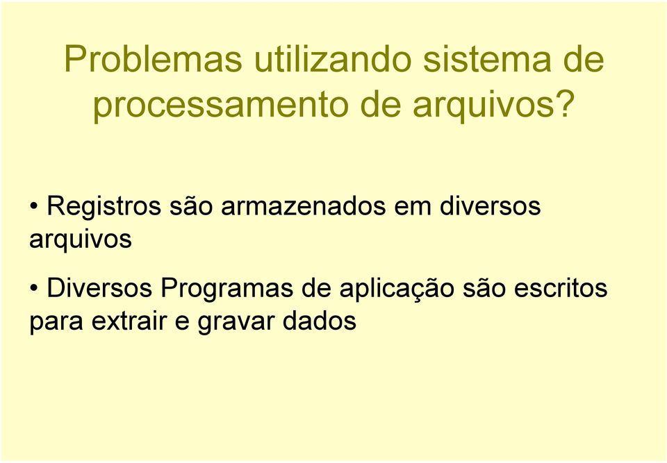 Registros são armazenados em diversos