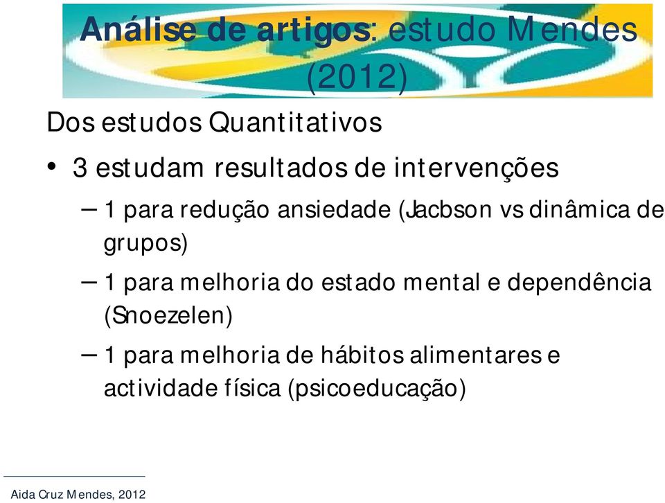 dinâmica de grupos) 1 para melhoria do estado mental e dependência