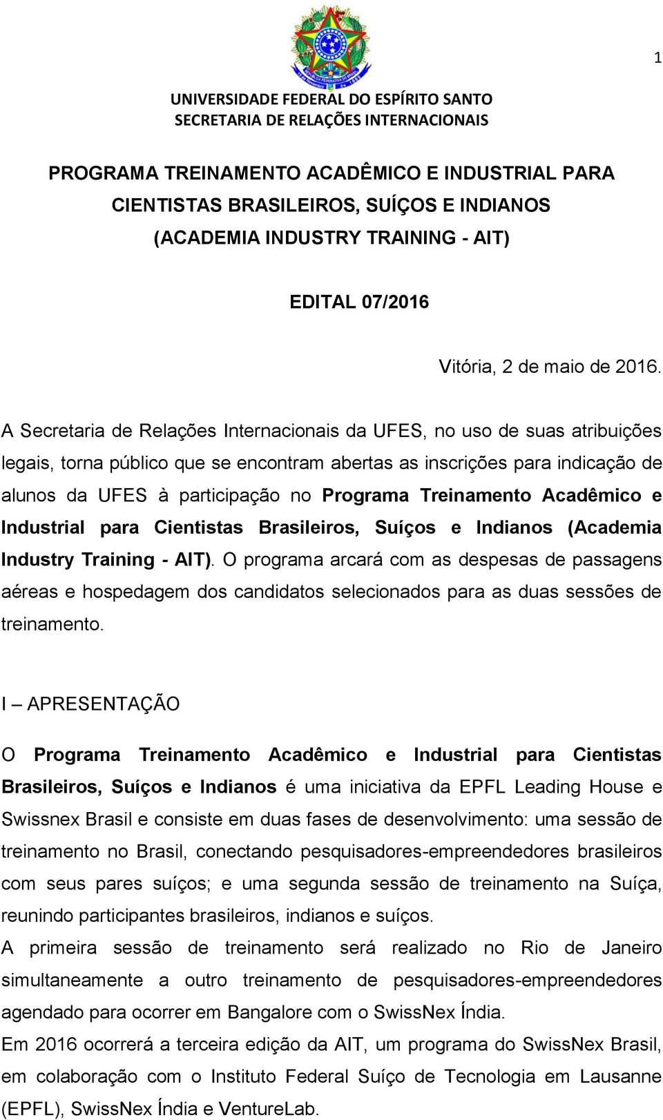 Treinamento Acadêmico e Industrial para Cientistas Brasileiros, Suíços e Indianos (Academia Industry Training - AIT).