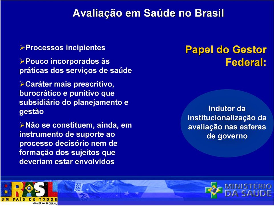 constituem, ainda, em instrumento de suporte ao processo decisório nem de formação dos sujeitos que