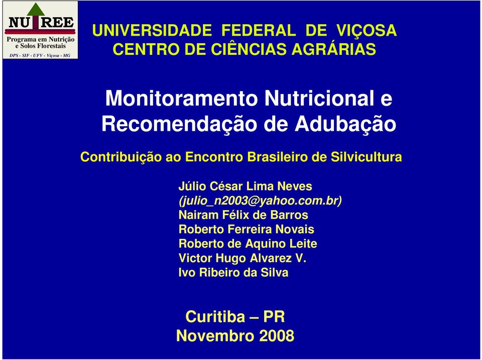 Brasileiro de Silvicultura Júlio César Lima Neves (julio_n2003@yahoo.com.